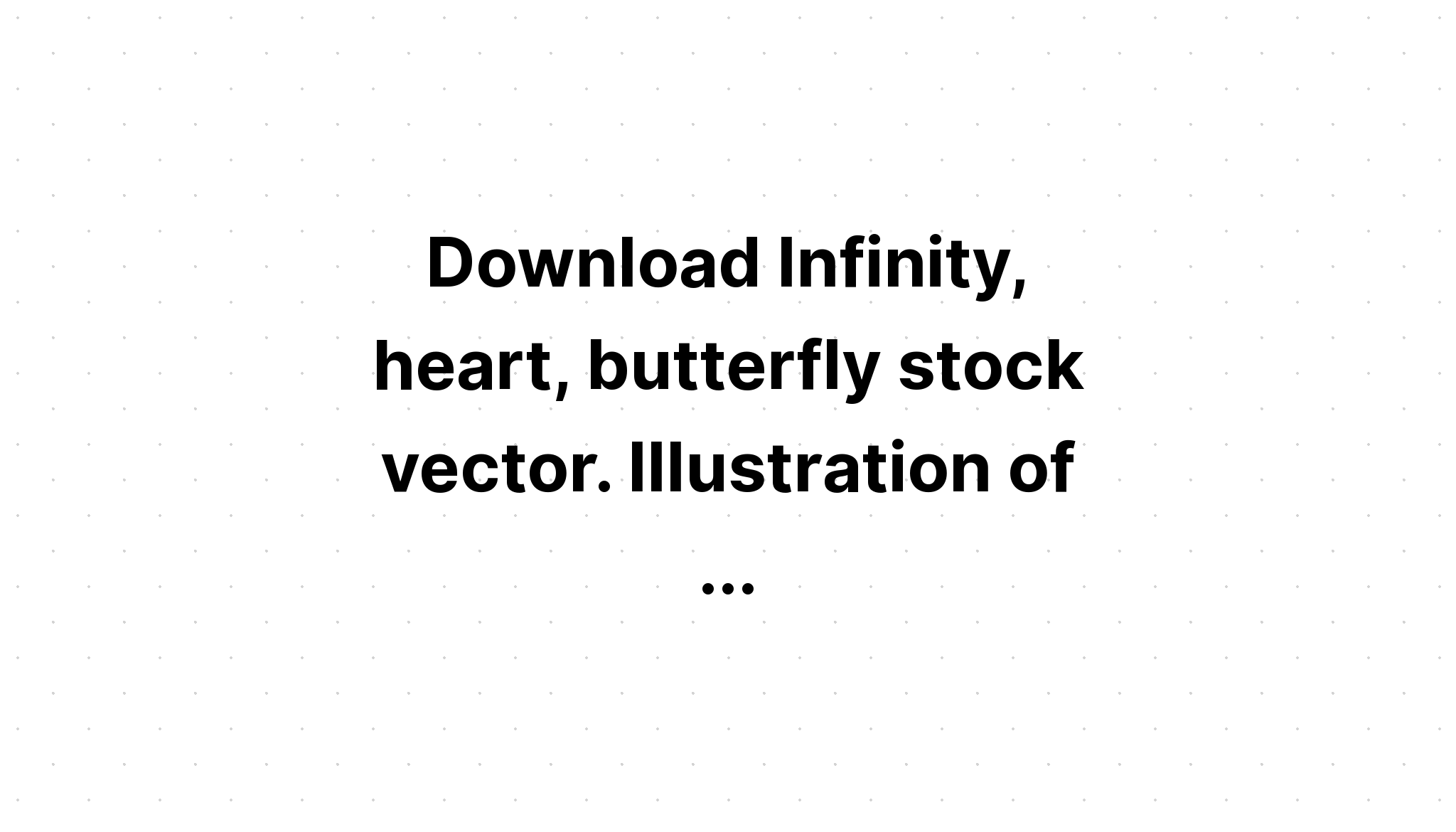 Download Infinity With Butterfly Free Svg - Download Free SVG Cut File